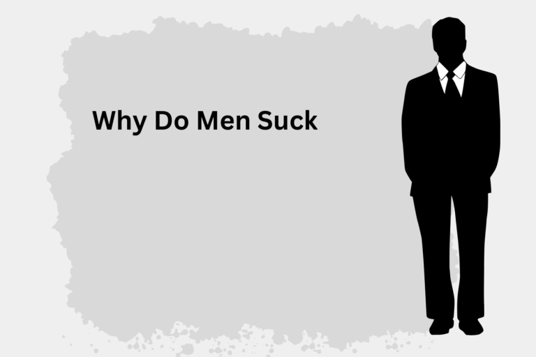 Why Do Men Suck